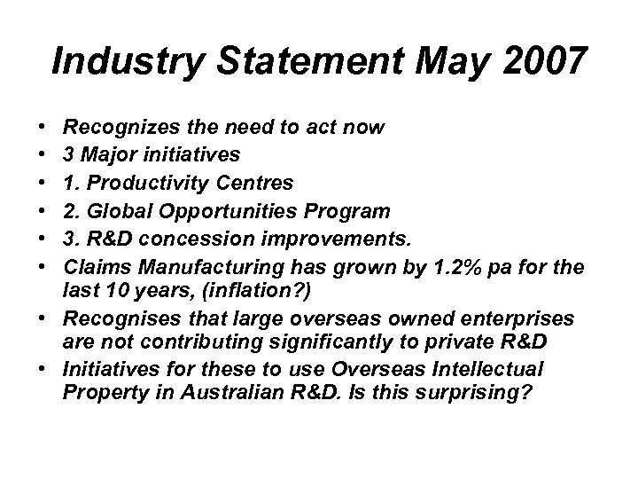 Industry Statement May 2007 • • • Recognizes the need to act now 3