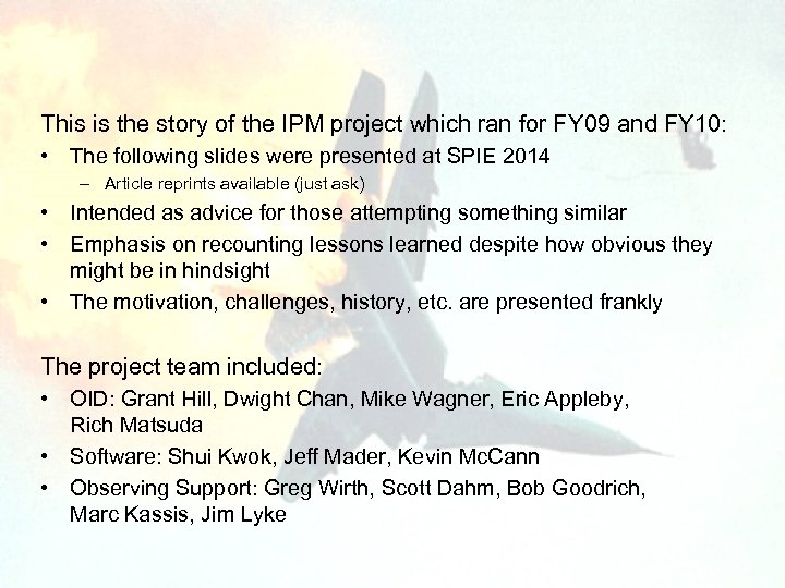 This is the story of the IPM project which ran for FY 09 and