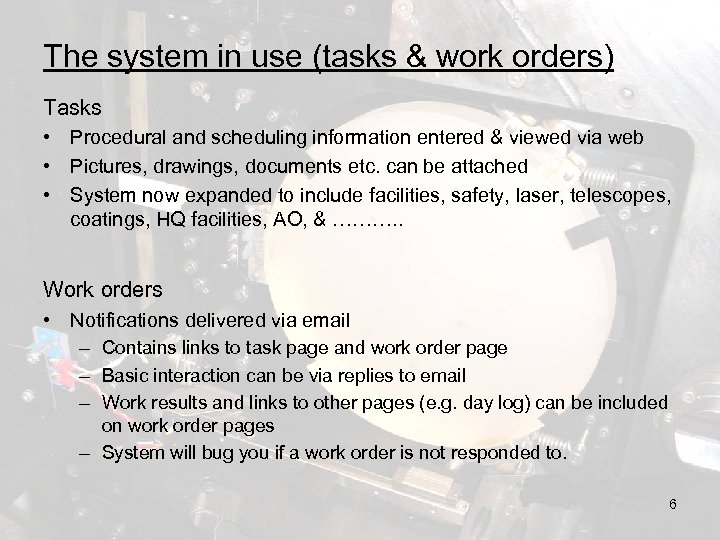The system in use (tasks & work orders) Tasks • Procedural and scheduling information