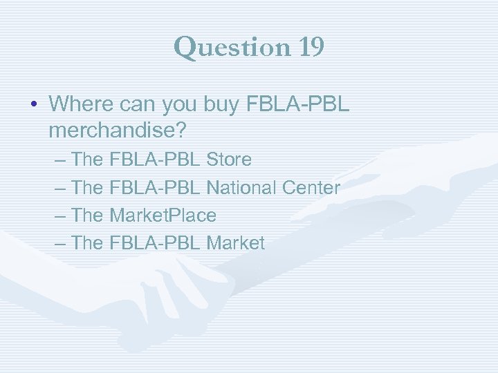 Question 19 • Where can you buy FBLA-PBL merchandise? – The FBLA-PBL Store –