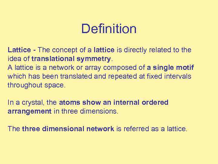 Definition Lattice - The concept of a lattice is directly related to the idea