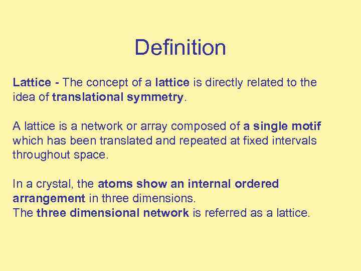 Definition Lattice - The concept of a lattice is directly related to the idea