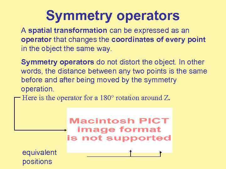 Symmetry operators A spatial transformation can be expressed as an operator that changes the