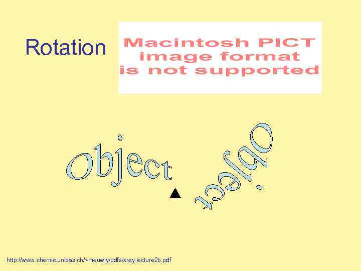 Rotation http: //www. chemie. unibas. ch/~meuwly/pdfs/xray. lecture 2 b. pdf 
