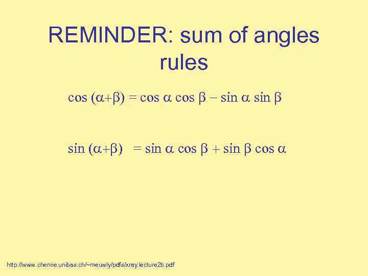 REMINDER: sum of angles rules cos ( = cos sin ( = sin cos