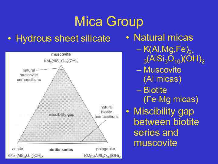 Mica Group • Hydrous sheet silicate • Natural micas – K(Al, Mg, Fe)23(Al. Si