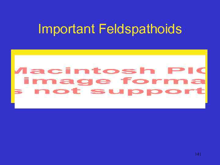 Important Feldspathoids 141 