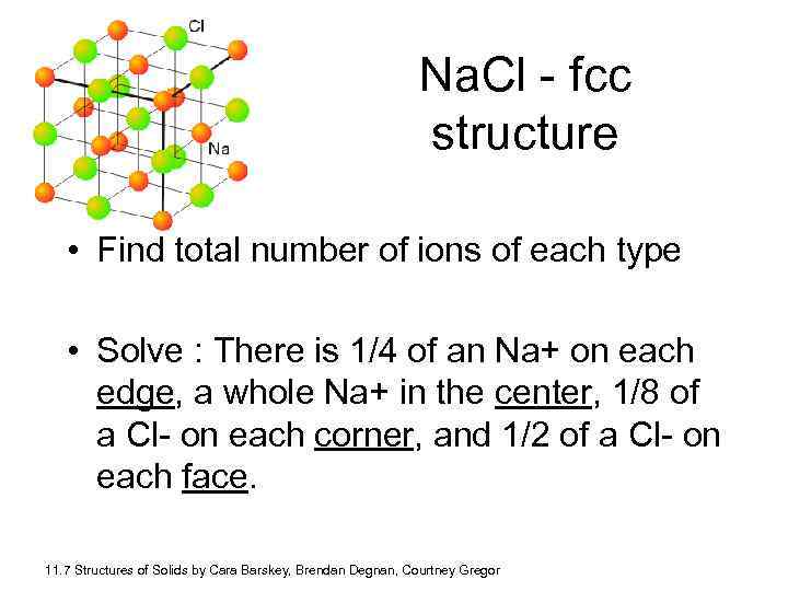 Na. Cl - fcc structure • Find total number of ions of each type