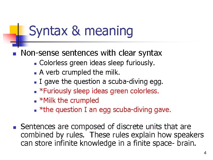 Syntax & meaning n Non-sense sentences with clear syntax n n n n Colorless