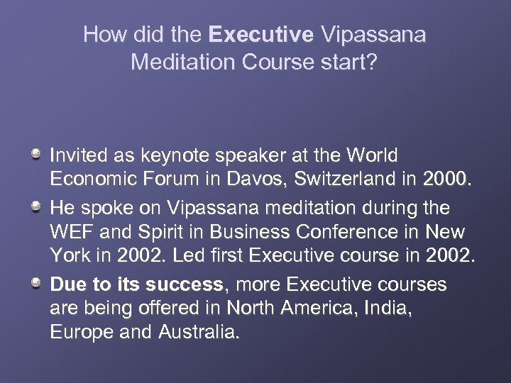How did the Executive Vipassana Meditation Course start? Invited as keynote speaker at the