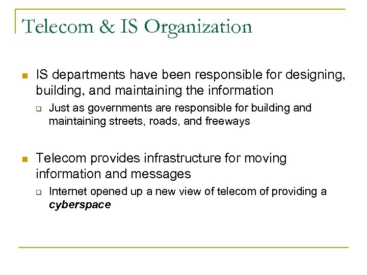 Telecom & IS Organization n IS departments have been responsible for designing, building, and