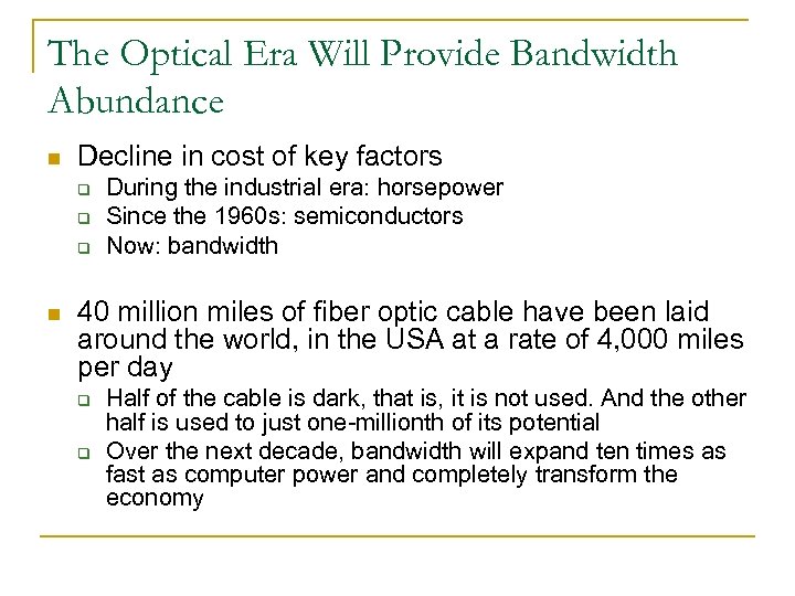The Optical Era Will Provide Bandwidth Abundance n Decline in cost of key factors
