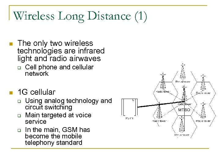 Wireless Long Distance (1) n The only two wireless technologies are infrared light and