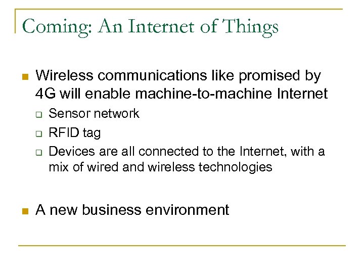 Coming: An Internet of Things n Wireless communications like promised by 4 G will