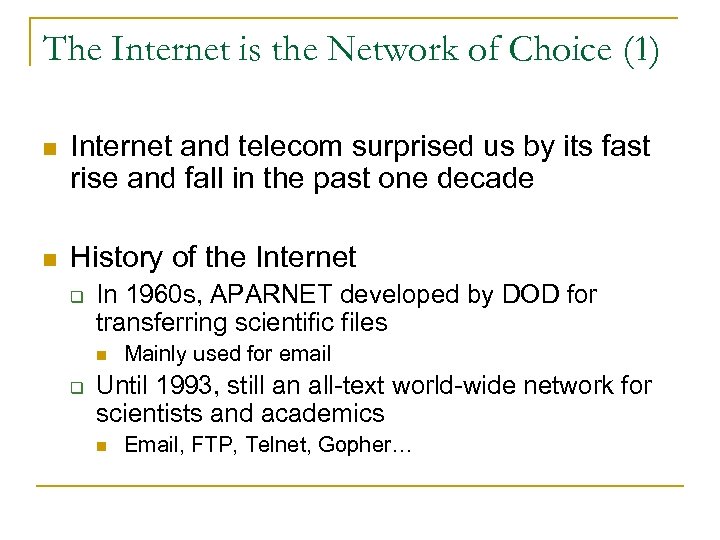 The Internet is the Network of Choice (1) n Internet and telecom surprised us