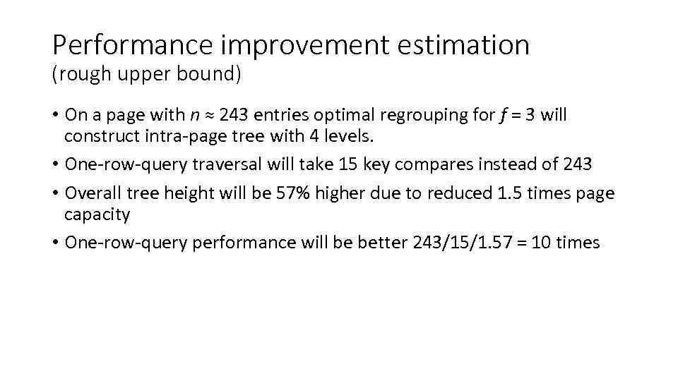 Performance improvement estimation (rough upper bound) • On a page with n ≈ 243
