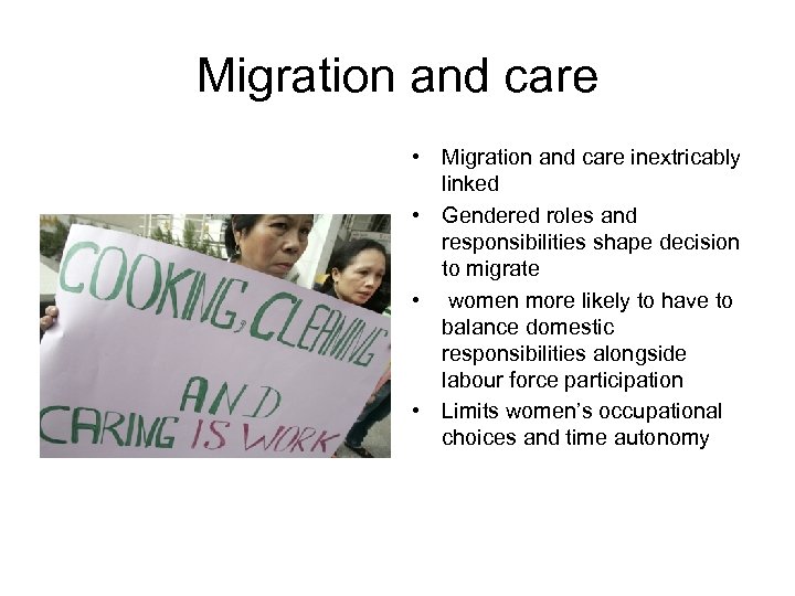 Migration and care • Migration and care inextricably linked • Gendered roles and responsibilities