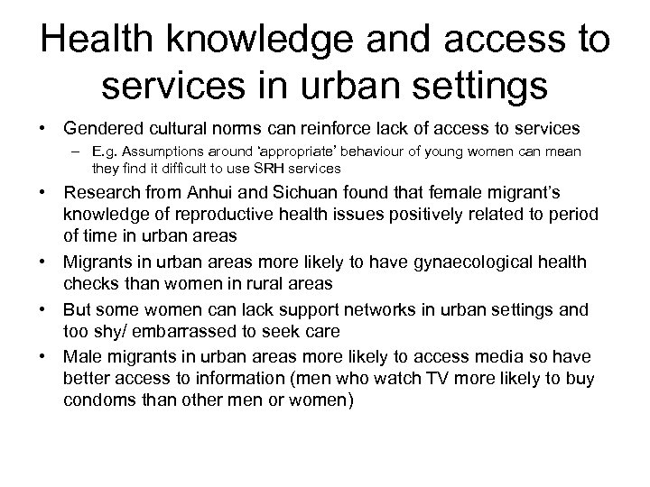 Health knowledge and access to services in urban settings • Gendered cultural norms can