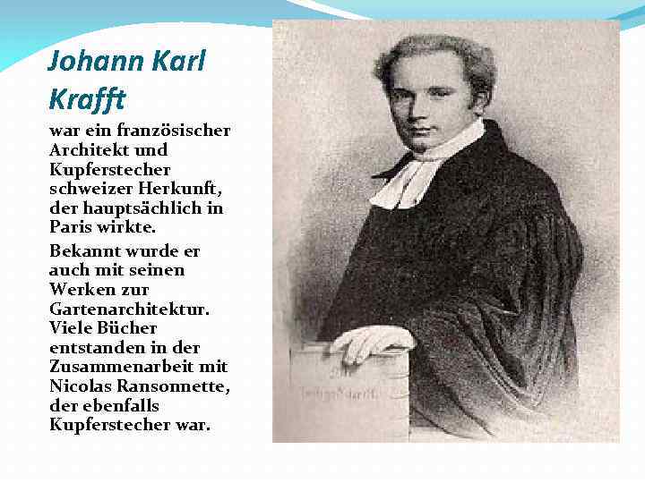 Johann Karl Krafft war ein französischer Architekt und Kupferstecher schweizer Herkunft, der hauptsächlich in