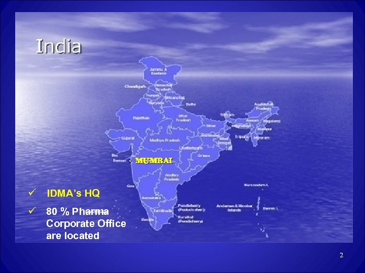  • MUMBAI ü IDMA’s HQ ü 80 % Pharma Corporate Office are located