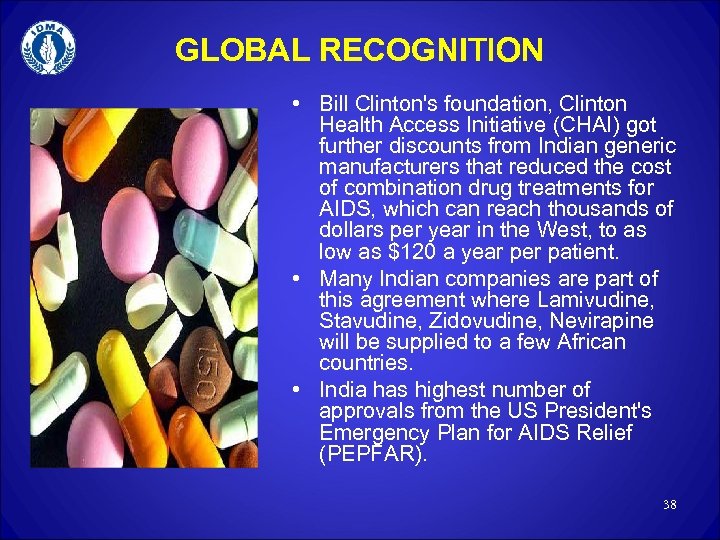 GLOBAL RECOGNITION • Bill Clinton's foundation, Clinton Health Access Initiative (CHAI) got further discounts
