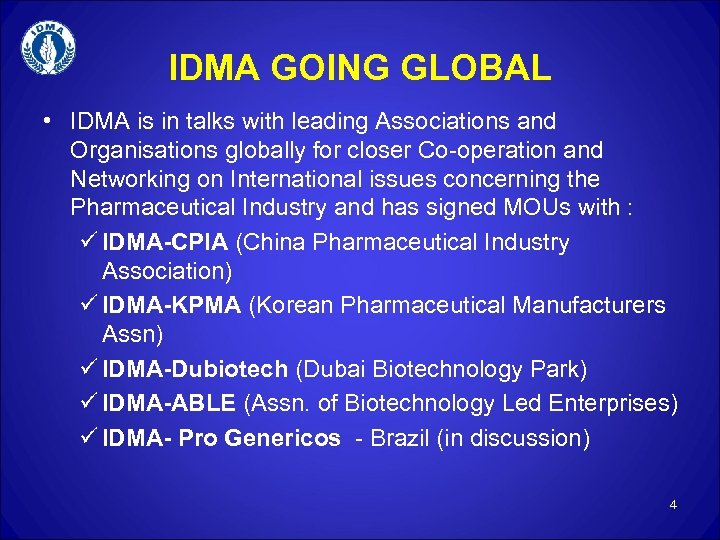 IDMA GOING GLOBAL • IDMA is in talks with leading Associations and Organisations globally