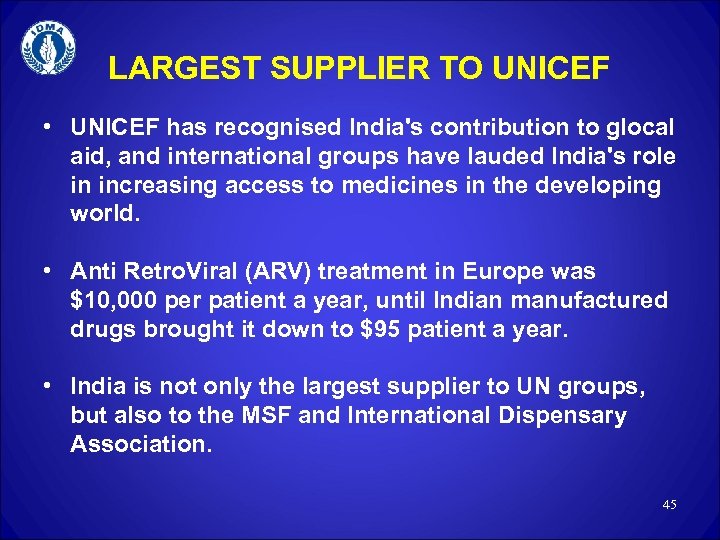 LARGEST SUPPLIER TO UNICEF • UNICEF has recognised India's contribution to glocal aid, and