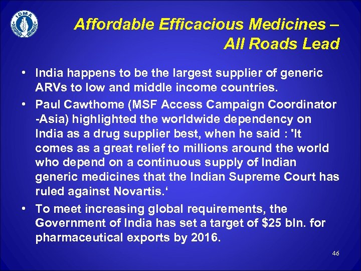 Affordable Efficacious Medicines – All Roads Lead • India happens to be the largest