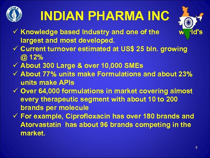 INDIAN PHARMA INC ü Knowledge based Industry and one of the world's largest and