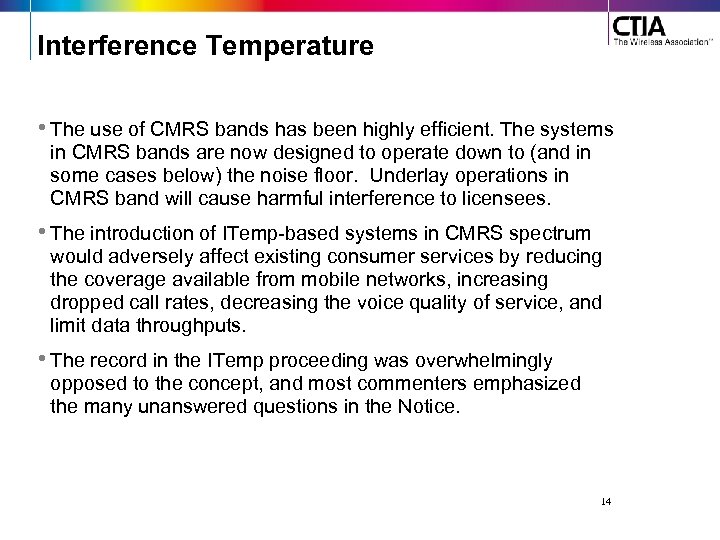 Interference Temperature • The use of CMRS bands has been highly efficient. The systems