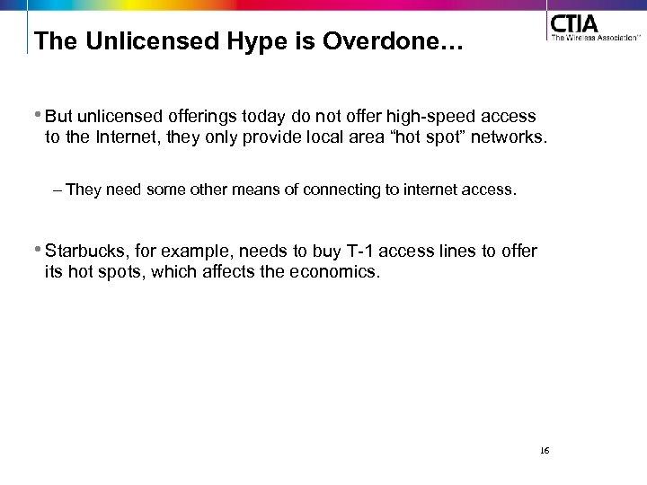 The Unlicensed Hype is Overdone… • But unlicensed offerings today do not offer high-speed