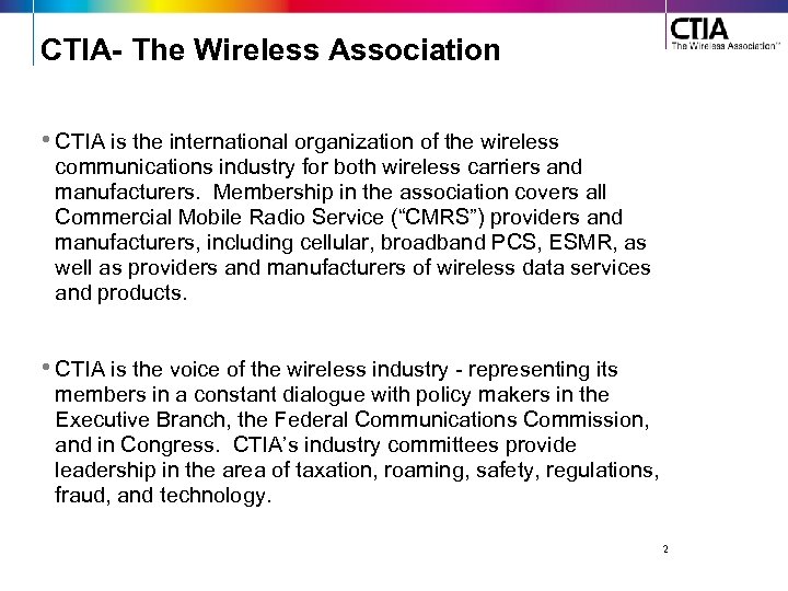 CTIA- The Wireless Association • CTIA is the international organization of the wireless communications