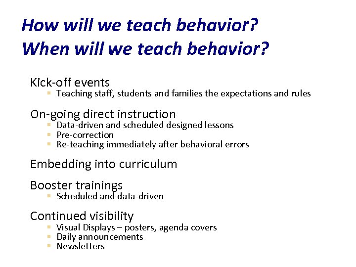 How will we teach behavior? When will we teach behavior? Kick-off events § Teaching
