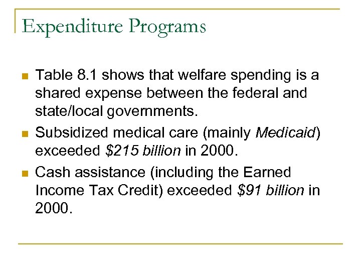 Expenditure Programs n n n Table 8. 1 shows that welfare spending is a