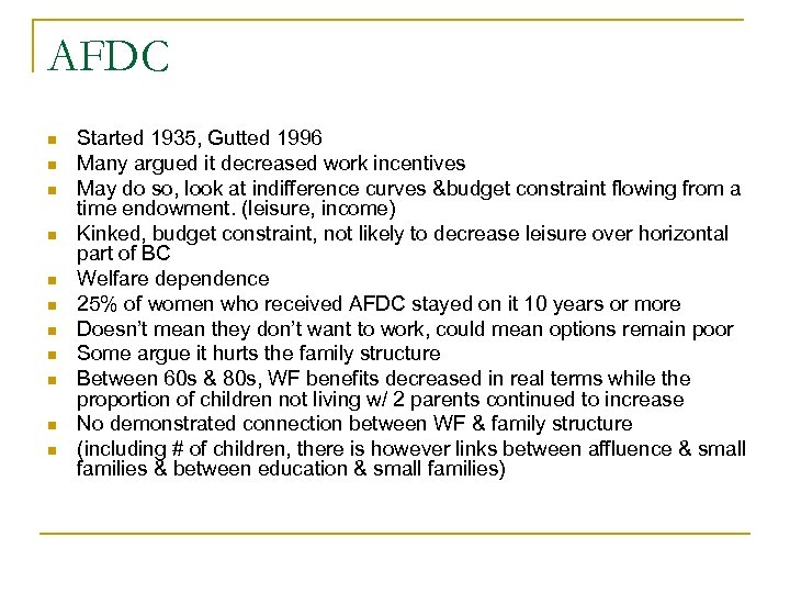 AFDC n n n Started 1935, Gutted 1996 Many argued it decreased work incentives