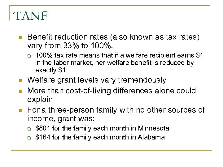 TANF n Benefit reduction rates (also known as tax rates) vary from 33% to