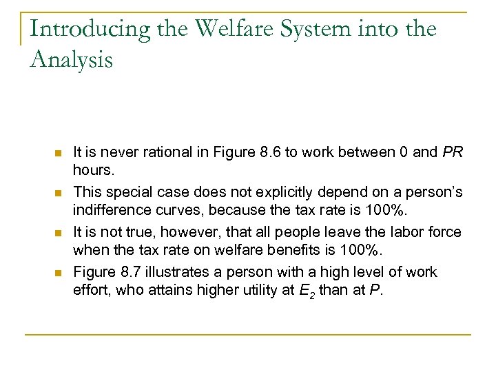 Introducing the Welfare System into the Analysis n n It is never rational in