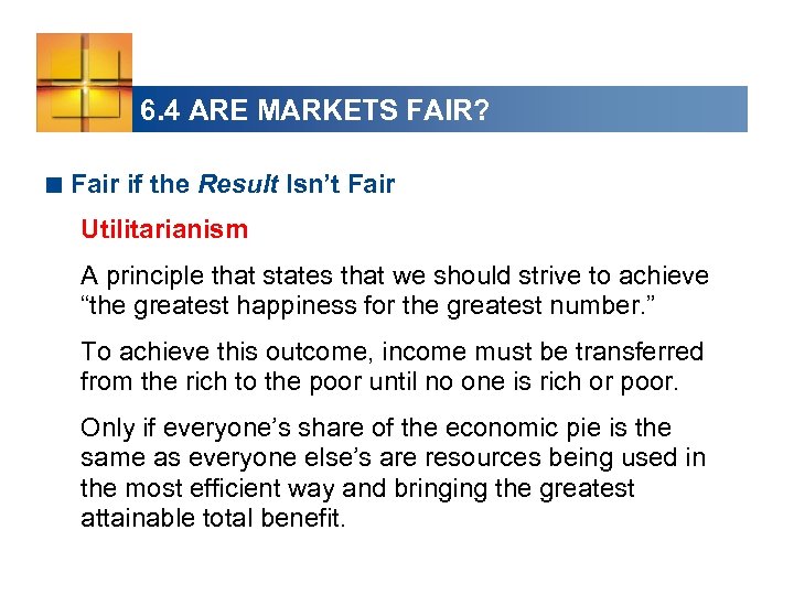 6. 4 ARE MARKETS FAIR? < Fair if the Result Isn’t Fair Utilitarianism A