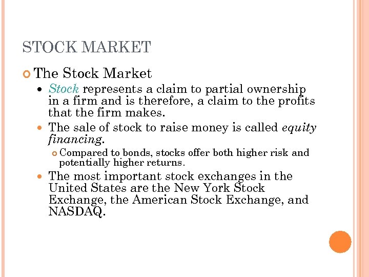 STOCK MARKET The Stock Market Stock represents a claim to partial ownership in a