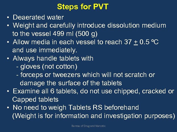 Steps for PVT • Deaerated water • Weight and carefully introduce dissolution medium to