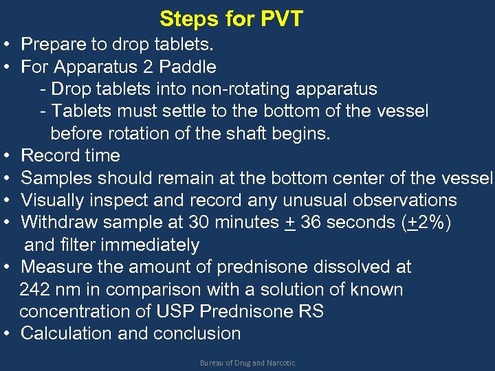 Steps for PVT • Prepare to drop tablets. • For Apparatus 2 Paddle -