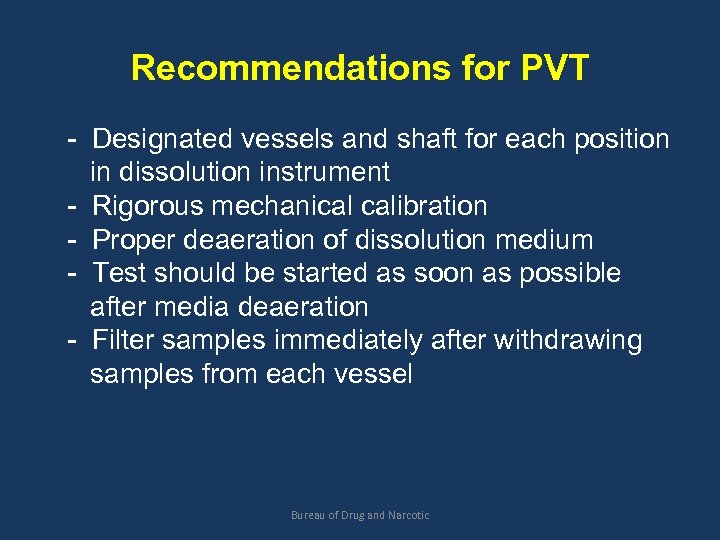 Recommendations for PVT - Designated vessels and shaft for each position in dissolution instrument