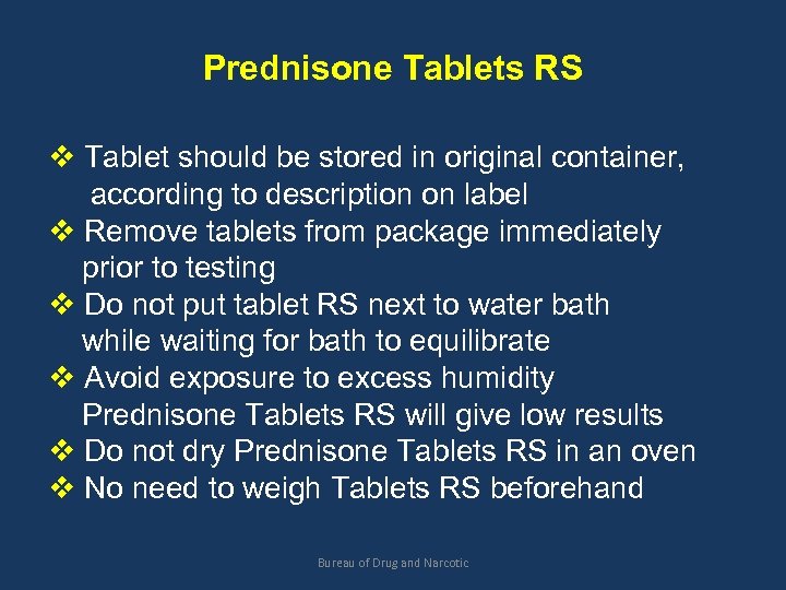 Prednisone Tablets RS v Tablet should be stored in original container, according to description