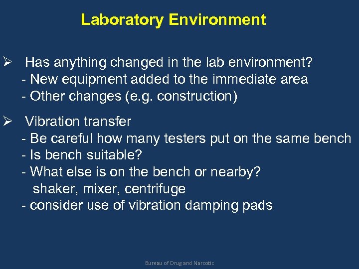 Laboratory Environment Ø Has anything changed in the lab environment? - New equipment added