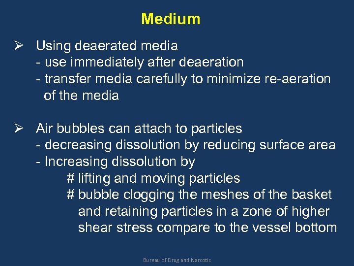Medium Ø Using deaerated media - use immediately after deaeration - transfer media carefully