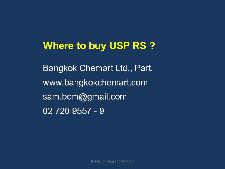 Where to buy USP RS ? Bangkok Chemart Ltd. , Part. www. bangkokchemart. com