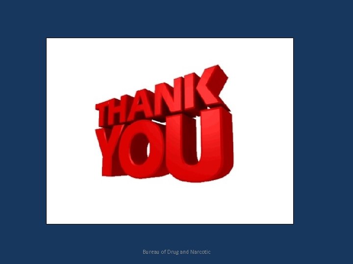 Bureau of Drug and Narcotic 