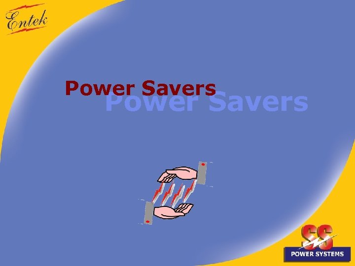 Power Savers 