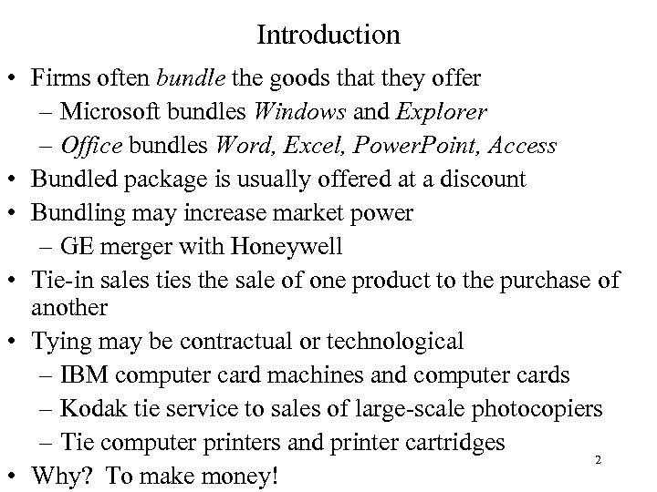 Introduction • Firms often bundle the goods that they offer – Microsoft bundles Windows