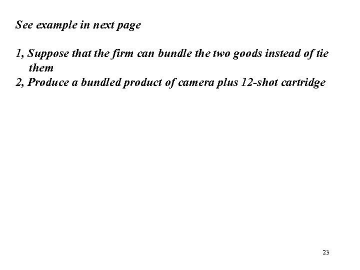 See example in next page 1, Suppose that the firm can bundle the two